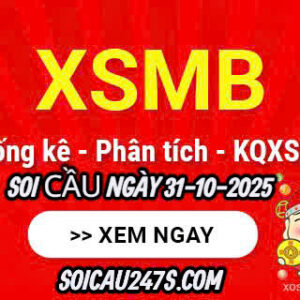 Soi cầu ngày 31-10-2025